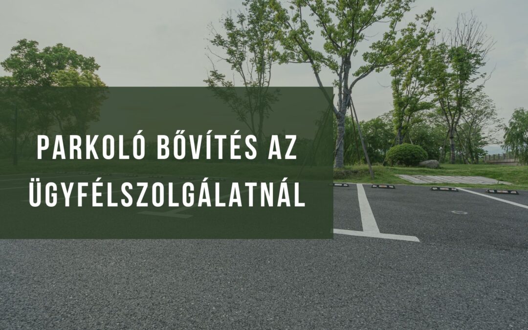 Parkolóbővítési munkálatok